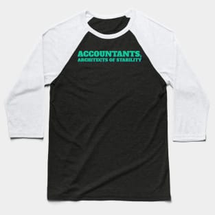 Accountant Funny, Architects of stability Baseball T-Shirt